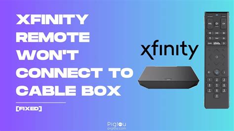 Xfinity Remote Won't Connect to Cable Box [FIXED!] - Pigtou