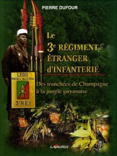 Le 3e régiment étranger d infanterie Des tranchées de Champagne à la