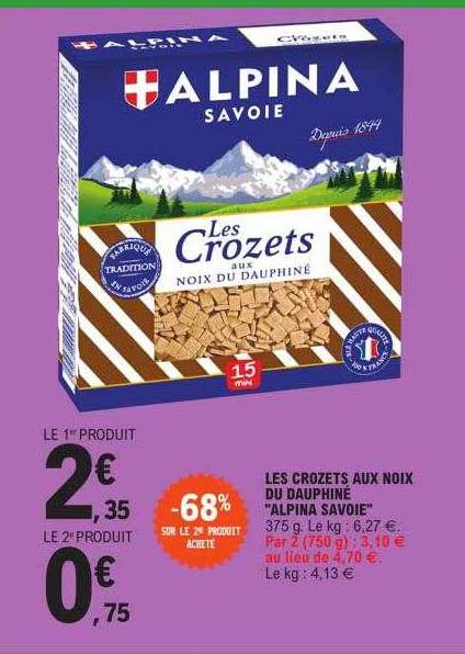 Promo Les Crozets Aux Noix Du Dauphin Alpina Savoie Chez E Leclerc