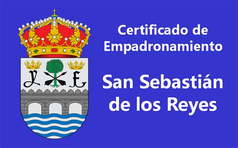 Certificado De Empadronamiento De San Sebasti N De Los Reyes