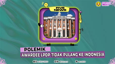 Polemik Awardee Lpdp Tidak Pulang Ke Indonesia Fivetv Update Fivetv