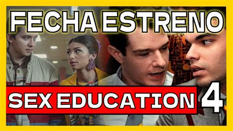 FECHA DE ESTRENO SEX EDUCATION TEMPORADA 4 TODO LO QUE SABEMOS