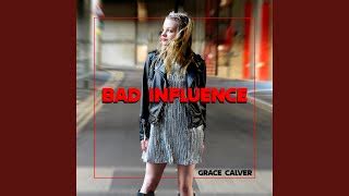 Grace Calver - Bad Influence Chords - Chordify