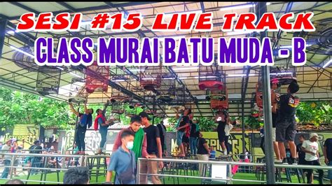 Sesi Live Track Class Murai Batu Muda B Masterpiece Arena Youtube