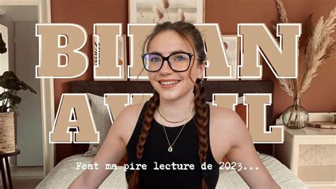 BILAN LECTURE D AVRIL Je Lis Ma Pire Lecture De 2023 So Far YouTube