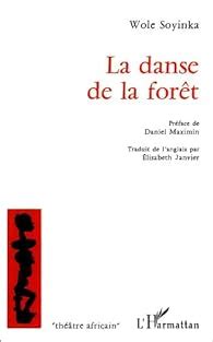 La danse de la forêt Wole Soyinka Babelio