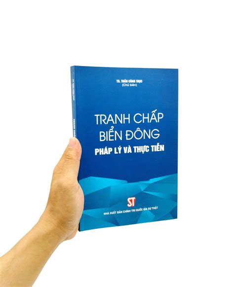 Sách Tranh Chấp Biển Đông - Pháp Lý Và Thực Tiễn - FAHASA.COM