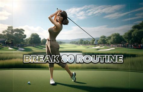 Golf Practice Routine To Break 80