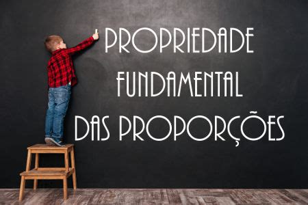 Propriedade fundamental das proporções Mundo Educação