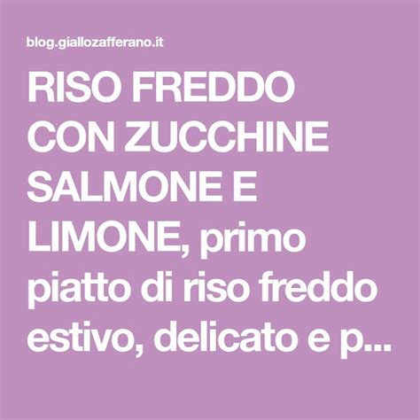 Riso Freddo Con Zucchine Salmone E Limone Primo Piatto Di Riso Freddo