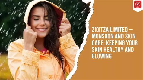 Ppt Ziqitza Limited Monsoon And Skin Care Keeping Your Skin Healthy