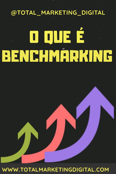 Benchmarking o que é E como aplicar Digital marketing Marketing