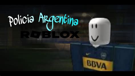 Jugando Policia Argentina Beta En Roblox Youtube