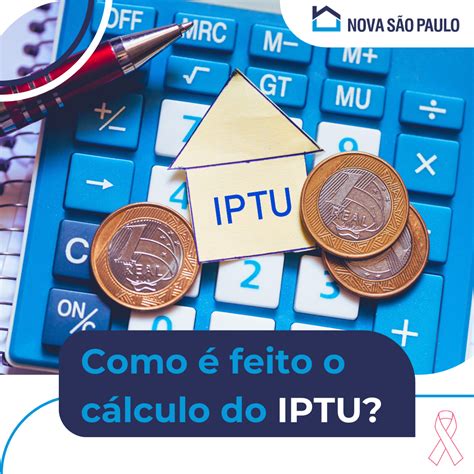 Como é feito o cálculo do IPTU Nova São Paulo Blog