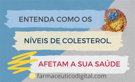 Colesterol Entenda Como Os N Veis Afetam A Sua Sa De Dicas De Sa De