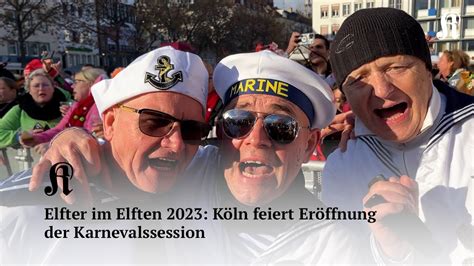 Elfter im Elften 2023 Köln feiert Eröffnung der Karnevalssession YouTube