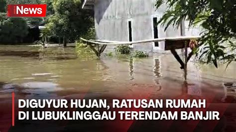 Curah Hujan Tinggi Sungai Berlalu Di Lubuklinggau Meluap Dan Rendam