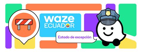 Estado De Excepción En Ecuador Comunidad Waze Ecuador