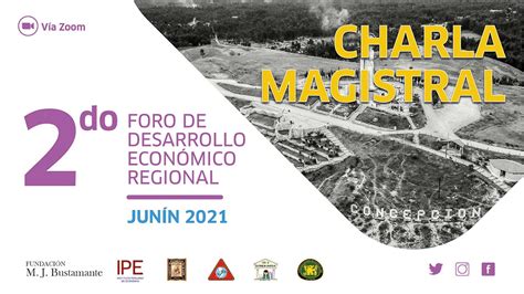 Ii Foro De Desarrollo Econ Mico Regional Jun N Charla Magistral