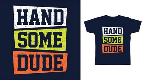 Premium Vector Handsome Dude Typography Tshirt Designs Concept