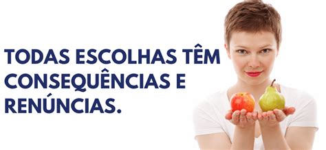 Todas Escolhas T M Consequ Ncias E Ren Ncias