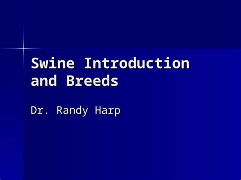 Ppt Swine Introduction And Breeds Dr Randy Harp Swine Domestication