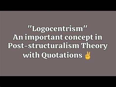 Logocentrism Post Structuralism Theory YouTube