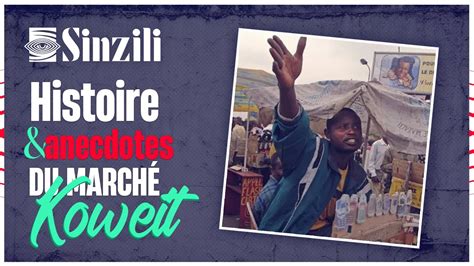 HISTOIRE ET ANECDOTES DU MARCHE KOWEIT DE KINSHASA YouTube