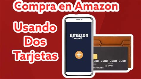 Como Comprar En Amazon Usando Dos Tarjetas Youtube