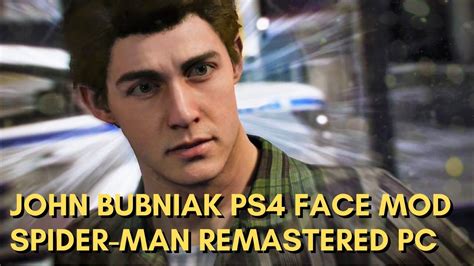 John Bubniak PS4 Face Mod Spider Man Remastered PC YouTube