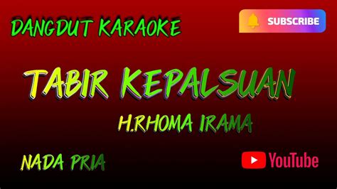 DANGDUT KARAOKE TABIR KEPALSUAN H RHOMA IRAMA NADA PRIA YouTube