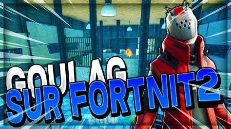 ON RETOURNE SUR LE GOULAG DE FORTNITE YouTube