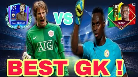 102 Gk Mendy Vs 104 Gk Van Der Sarbest Gk In Fifa Mobilebest Gk In