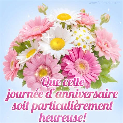 Que cette journée danniversaire soit particulièrement heureuse