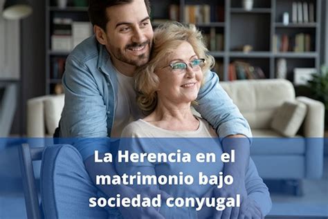 Sociedad Conyugal Y Herencia Herencias En Chile