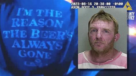 Florida Man Arrested For Dui Wearing I M The Reason The Beer S Always Gone T Shirt