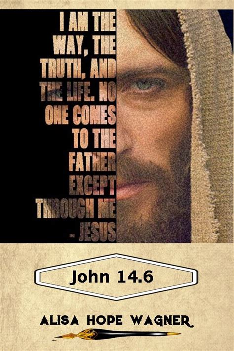 Jesus Answered I Am The Way And The Truth And The Life No One Comes To The Father Except