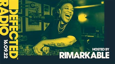 Defected Radio Show Hosted By Rimarkable 16 09 22 Ruidomag