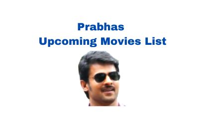 Prabhas Upcoming Movies List 2022 & 2022