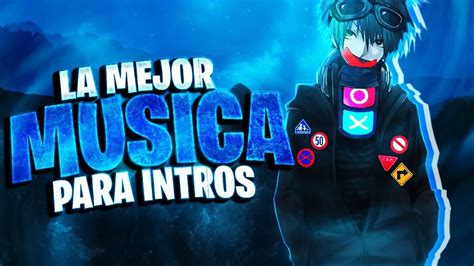 Las Mejores Canciones Para Intros Descarga Youtube