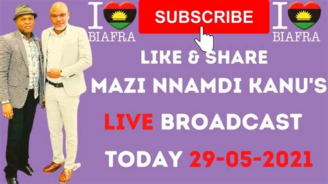 Mazi Nnamdi Kanus Emergency Live Broadcast Today The 29th Of May 2021