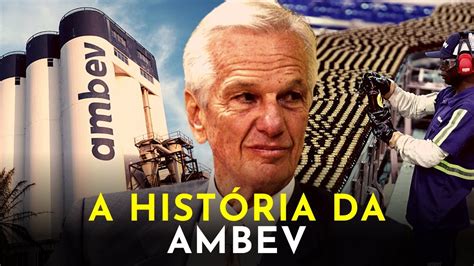 A MAIOR CERVEJARIA DO MUNDO A HISTÓRIA DA AMBEV YouTube