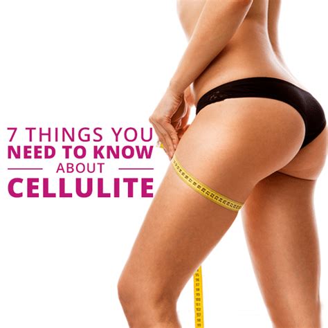 7 Things You Need To Know About Cellulite