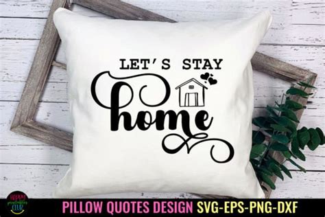 Let S Stay Home SVG I Pillow Quotes SVG Graphic By Happy Printables