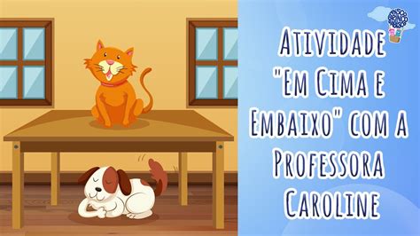 Atividade Em Cima E Embaixo A Professora Caroline Youtube