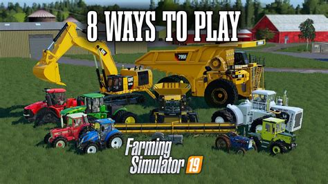 Eight Ways You Can Play Farming Simulator 19 Youtube