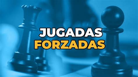 Jugadas Forzadas T Ctica Ajedrez Problemas T Cticos Tutorial