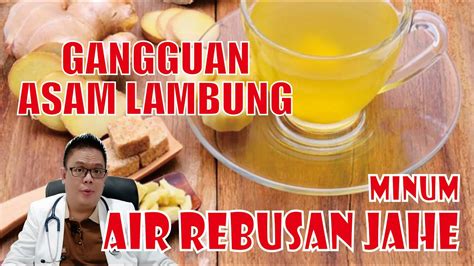 Gangguan Asam Lambung Minum Air Rebusan Jahe Youtube