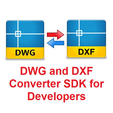 Dwg And Dxf Converter Sdk Is A Dll Library For Windows Developers Dwg