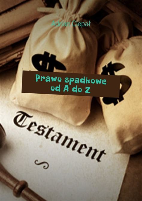 Prawo Spadkowe Od A Do Z Ciepa Adrian Ebook Sklep Empik